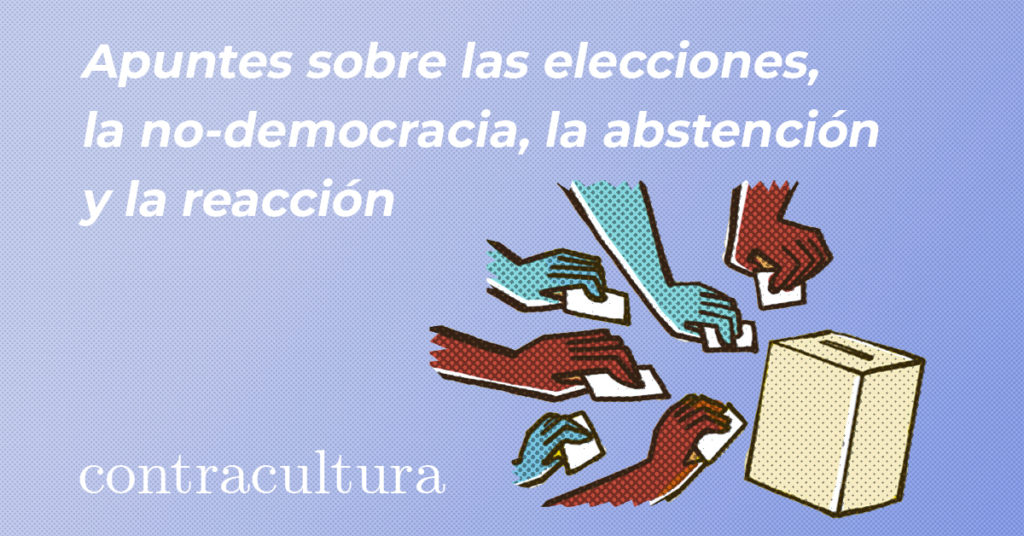 Apuntes sobre las elecciones la no democracia la abstención y la