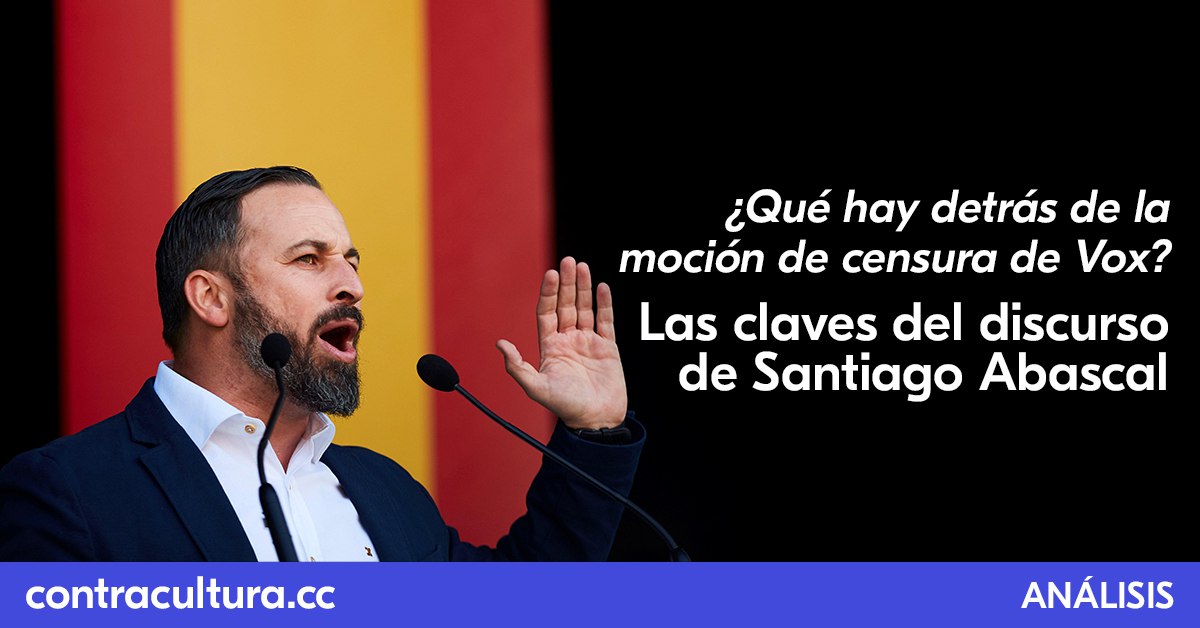 Qué hay detrás de la moción de censura de Vox Las claves del discurso