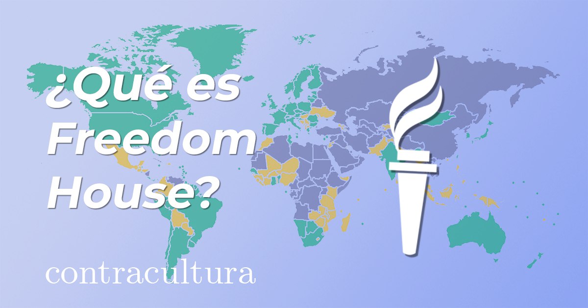 ¿Qué es Freedom House? Contracultura